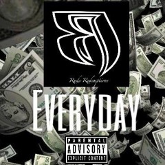 Everyday - Ft. Dax, Sincere, VSnags, Big Black