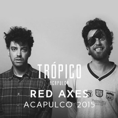 Red Axes - Trópico 2015
