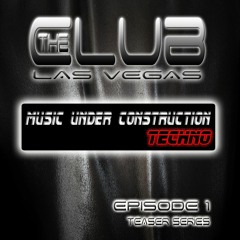The Club Las Vegas Premium Teaser series EPISODE 1 "TECHNO" BY M.U.C.