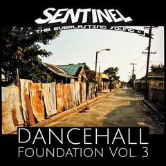 Sentinel Sound pres. Dancehall Foundation Vol. 3