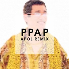 Pen Pineapple Apple Pen "PPAP Song" (Apol Remix)