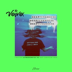 #2 LETMEDROWNYOU - Deep Funkhouse by JDVanVax