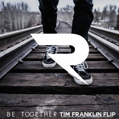 Major Lazer - Be Together (Tim Franklin Future Flip)