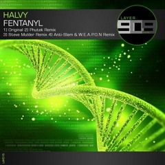 Halvy - Fentanyl (Steve Mulder Remix) [Layer909]