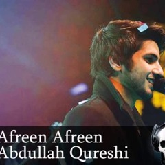Afreen Afreen By Abdullah Qureshi