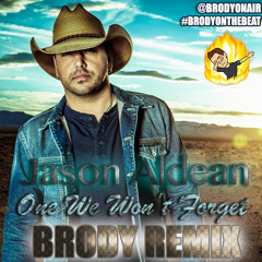Jason Aldean - One We Won't Forget (Brody Remix)