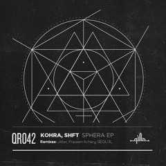Kohra, SHFT - Sphera EP (QR042)