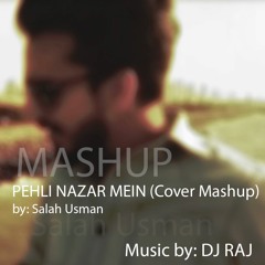 Pehli nazar mein|Sanu ek pal| Cover Mashup - Salah Usman