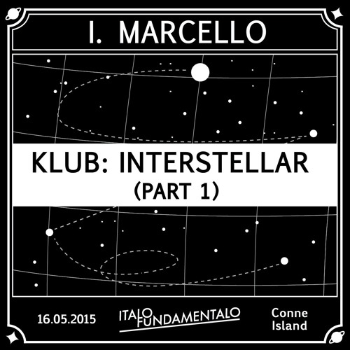 I. Marcello - KLUB Interstellar (Part 1)