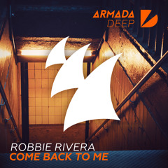 Robbie Rivera - Come Back To Me [OUT NOW]