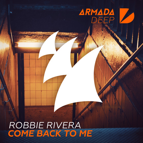 Robbie Rivera - Come Back To Me (Original Mix)
