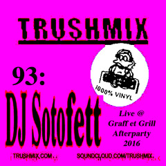 Trushmix 93: DJ Sotofett