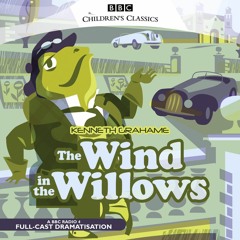 The Wind In The Willows by Kenneth Grahame starring Alan Bennett and full cast