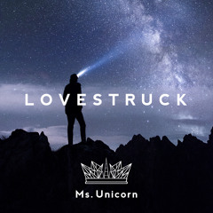 Ms. Unicorn- Lovestruck (Original Mix)