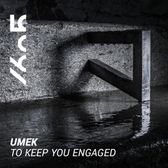 UMEK - To Keep You Engaged (Original Mix)