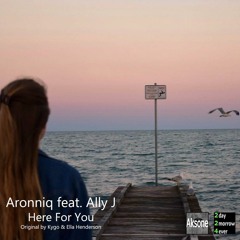 Aronniq feat. Ally J - Here For You (Radio Edit)