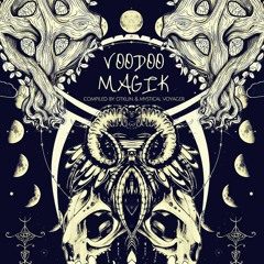 Voodoo Magick ☥ Mixed by Kassandra