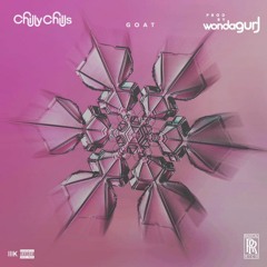 Chilly Chills - GOAT (Prod by Wondagurl)