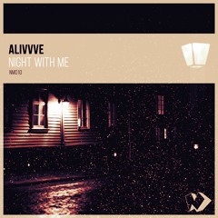 Alivvve - Night with Me (Original Mix)