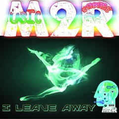 I Leave Away (M2R - Music 2 Remember)