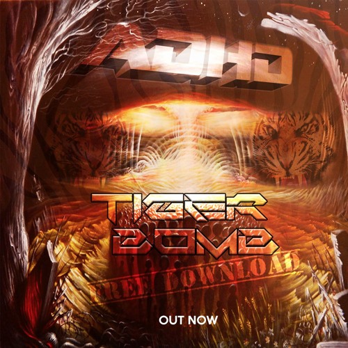 ADHD - Tiger Bomb (FREE DOWNLOAD)