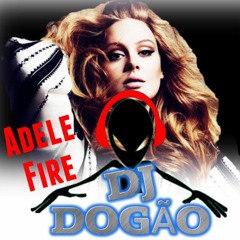 Adele Set Fire To The Rain Versão Forró  DJ Dogão