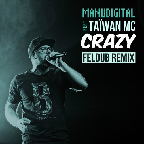 Manudigital feat Taïwan MC - Crazy (Feldub RMX)FREE DL