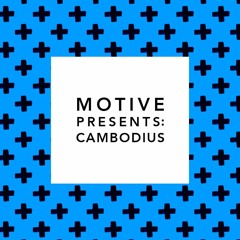MOTIVE Presents: Cambodius [Deep House Mix]