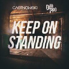 CastNowski & DimiPro - Keep On Standing