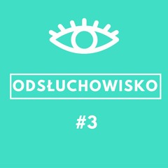 Odsłuchowisko #3
