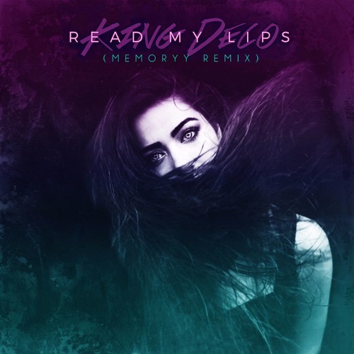 King Deco - Read My Lips (Memoryy Remix)