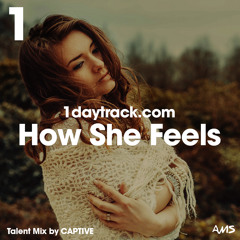 Talent Mix #50 | CAPTIVE - How She Feels | 1daytrack.com