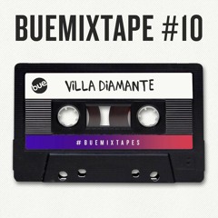 #BUEMixtape #10 Villa Diamante
