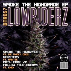 LOWRIDERZ FT. MC SMOKY DOGG - SMOKE THE HIGHGRADE  **!!OUT NOW!!**