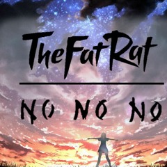 TheFatRat - No No No