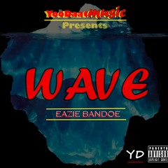 "Wave" Eazie Bandoe feat. Ray Stax