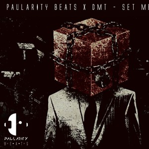 PaularityBeats X DMT - Set Me Free (prod) PaularityBeats.