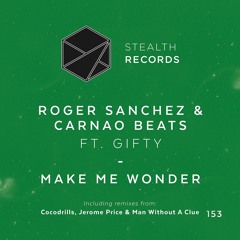 Roger Sanchez & Carnao Beats feat Gifty - Make Me Wonder (Man Without A Clue & Jerome Price Remix)
