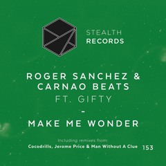 Roger Sanchez & Carnao Beats feat Gifty - Make Me Wonder (Cocodrills Remix)