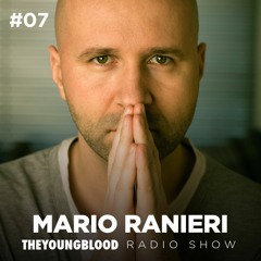 The Young Blood Radioshow #07 mix by MARIO RANIERI