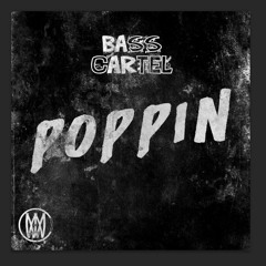 Bass Cartel - Poppin [Worldwide Exclusive] (Nest10)