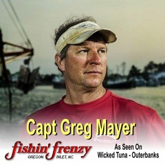 Wicked Tuna Outer Banks Captain Greg Mayer Talks Fishing & Wicked Tuna Finale