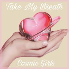 WJSN(Cosmic Girls) - Take My Breath (Short Cover)