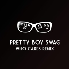 Soulja Boy - Pretty Boy Swag (Who Cares Remix) // FREE DOWNLOAD