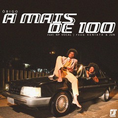 ÔBigo - A Mais De 100 part. NP Vocal (prod. Keniata & Jun Alcântara) [Single]