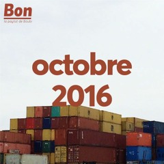 Bon - la playlist de Boubi / octobre 2016
