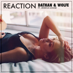 DATHAN x WOLFE - Reaction feat. Jessica Louise