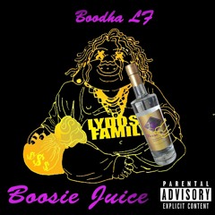 Boosie Juice ~ Boodha LF