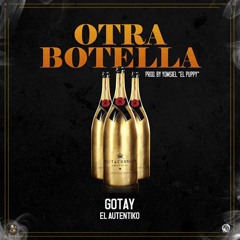 Gotay El Autentiko - Otra Botella (Extended Version)