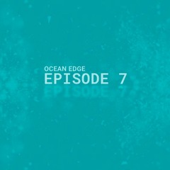 Ocean Edge - Episode 7